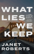 What Lies We Keep by Janet Roberts - Birdy's Bookstore