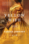 Yellow Wife by Sadeqa Johnson - Birdy's Bookstore