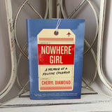 Nowhere Girl: A Memoir of a Fugitive Childhood by Cheryl Diamond - Birdy's Bookstore