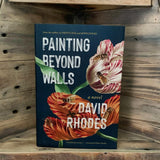 Painting Beyond Walls by David Rhodes - Birdy's Bookstore