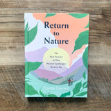 Return to Nature: The New Science of How Natural Landscapes Restore Us by Emma Loewe - Birdy's Bookstore