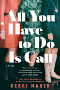 All You Have to Do Is Call by Kerri Maher - Birdy's Bookstore