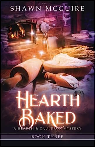 Hearth Baked:  A Cozy Culinary Murder Mystery (#3) by Shawn McGuire - Birdy's Bookstore