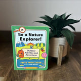 Be a Nature Explorer!: Outdoor Activities and Adventures by Peter Wohlleben & illustrated by Belle Wuthrich - Birdy's Bookstore