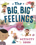 The Big, Big Feelings Activity Book by Beaming books, illustrated by Jacob Souva - Birdy's Bookstore