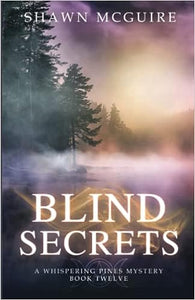 Blind Secrets: A Whispering Pines Mystery (#12) by Shawn McGuire - Birdy's Bookstore
