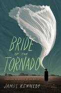 Bride of the Tornado by James Kennedy - Birdy's Bookstore