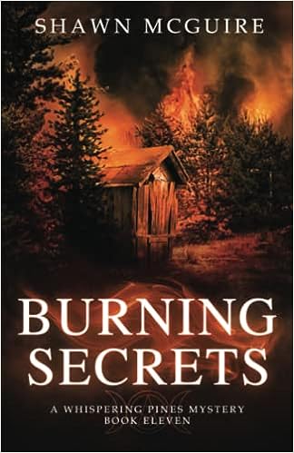 Burning Secrets: A Whispering Pines Mystery (#11) by Shawn McGuire - Birdy's Bookstore
