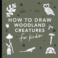 Mushrooms & Woodland Creatures: How to Draw Books for Kids with Woodland Creatures, Bugs, Plants, and Fungi - Birdy's Bookstore