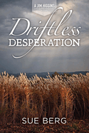 Driftless Desperation (A Jim Higgins Driftless Mystery #4) by Sue Berg - Birdy's Bookstore