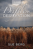 Driftless Desperation (A Jim Higgins Driftless Mystery #4) by Sue Berg - Birdy's Bookstore