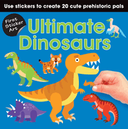 First Sticker Art: Ultimate Dinosaurs: Use Stickers to Create 20 Cute Dinosaurs - Birdy's Bookstore