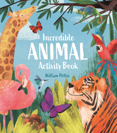 Incredible Animal Activity Book by William Potter - Birdy's Bookstore