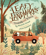 Leafy Landmarks: Travels with Trees by Michelle Schuab, illustrated by Anne Lambelet