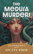 The Medusa Murders  by Joy Ann Ribar - Birdy's Bookstore
