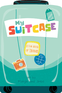 My Suitcase: A Fun Book of Travel illustrated by Margie and Jimbo - Birdy's Bookstore