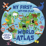 Lonely Planet Kids My First Lift-The-Flap World Atlas by Kate Baker - Birdy's Bookstore