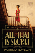 All That Is Secret by Patricia Raybon - Birdy's Bookstore