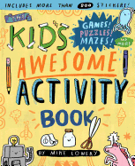 The Kid's Awesome Activity Book: Games! Puzzles! Mazes! and More! - Birdy's Bookstore