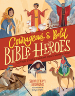 Courageous and Bold Bible Heroes: 50 True Stories of Daring Men and Women of God by Shirley Raye Redmond - Birdy's Bookstore