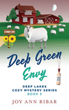 Deep Green Envy ( Deep Lakes Cozy Mystery #3 ) by Joy Ribar - Birdy's Bookstore