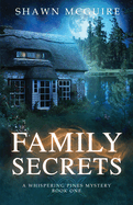 Family Secrets: A Whispering Pines Mystery (#1) by Shawn McGuire - Birdy's Bookstore