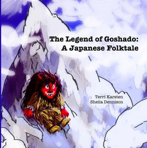 The Legend of Goshado: A Japanese Folktale by Terri Karsten and Sheila Dennison - Birdy's Bookstore