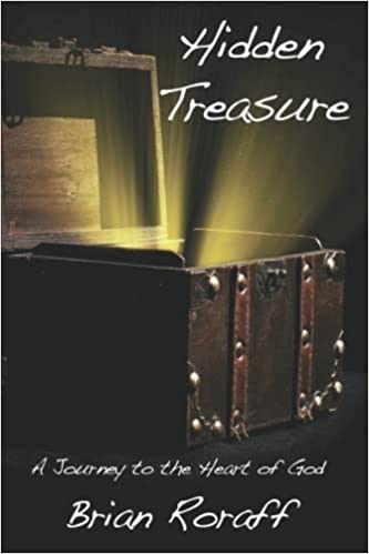 Hidden Treasure: A Journey to the Heart of God by Brian Roraff - Birdy's Bookstore