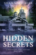 Hidden Secrets: A Whispering Pines Mystery (#4) by Shawn McGuire - Birdy's Bookstore