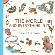 The World and Everything in It by Kevin Henkes - Birdy's Bookstore
