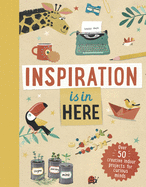 Inspiration Is in Here: Over 50 Creative Indoor Projects for Curious Minds - Birdy's Bookstore
