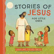 Stories of Jesus for Little Ones by Judah and Chelsea Smith - Birdy's Bookstore