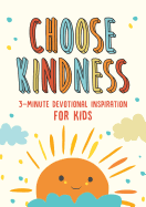Choose Kindness: 3-Minute Devotional Inspiration for Kids by Joanne Simmons - Birdy's Bookstore