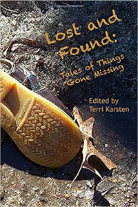 Lost and Found: Tales of Things Gone Missing, Edited by Terri Karsten - Birdy's Bookstore