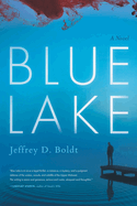 Blue Lake by Jeffrey D. Boldt - Birdy's Bookstore